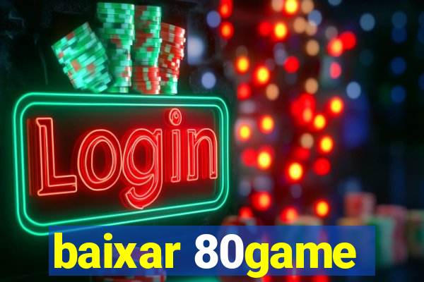 baixar 80game